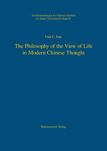 The Philosophy of the View of Life in Modern Chinese Thought | Gad C. Isay