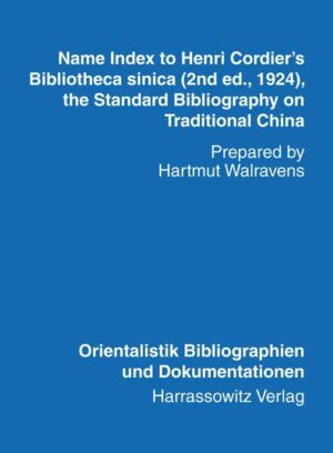 Name Index to Henri Cordier's Bibliotheca sinica (2nd ed., 1924, the Standard Bibliography on Traditional China) | Hartmut Walravens