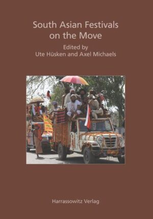 South Asian Festivals on the Move | Ute Hüsken, Axel Michaels
