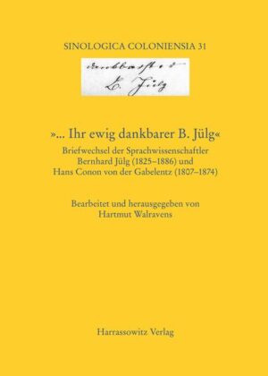 '... Ihr ewig dankbarer B. Jülg' Briefwechsel der Sprachwissenschaftler Bernhard Jülg (18251886) und Hans Conon von der Gabelentz (18071874) | Bundesamt für magische Wesen