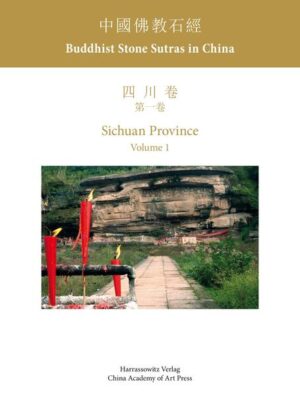 Buddhist Stone Sutras in China Sichuan 1 | Lothar Ledderose, Hua Sun