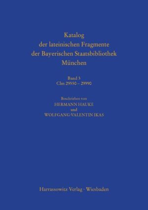 Katalog der lateinischen Fragmente der Bayerischen Staatsbibliothek München | Hermann Hauke, Wolfgang-Valentin Ikas
