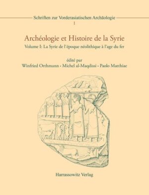 Archéologie et Histoire de la Syrie | Paolo Matthiae, Winfried Orthmann, Michel al-Maqdissi