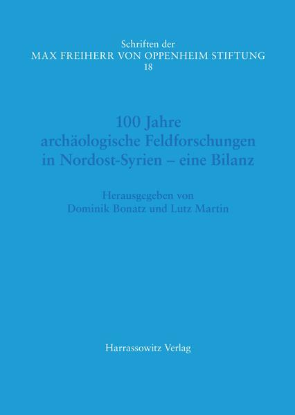 100 Jahre archäologische Feldforschungen in Nordost-Syrien eine Bilanz | Bundesamt für magische Wesen