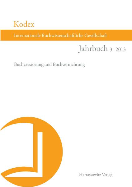 Kodex Jahrbuch der Internationalen Buchwissenschaftlichen Gesellschaft 3 (2013) | Christine Haug, Vincent Kaufmann