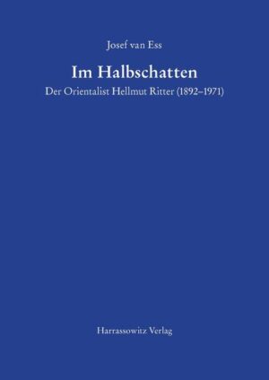 Im Halbschatten Der Orientalist Hellmut Ritter (18921971) | Bundesamt für magische Wesen