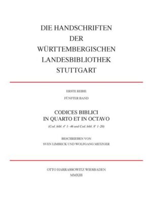 Die Handschriften der Württembergischen Landesbibliothek Stuttgart / Codices biblici in quarto et in octavo | Sven Limbeck, Wolfgang Metzger