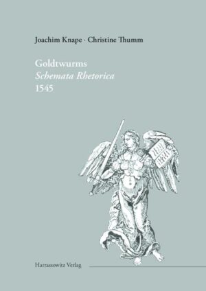 Kaspar Goldtwurms "Schemata rhetorica" 1545 | Joachim Knape, Christine Thumm