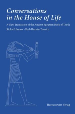 Conversations in the House of Life: A New Translation of the Ancient Egyptian Book of Thoth | Karl-Theodor Zauzich