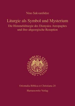 Liturgie als Symbol und Mysterium: Die Himmelsliturgie des Dionysios Areopagites und ihre altgeorgische Rezeption | Bundesamt für magische Wesen