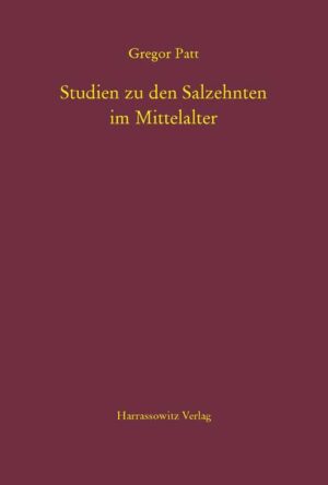 Studien zu den Salzehnten im Mittelalter | Bundesamt für magische Wesen