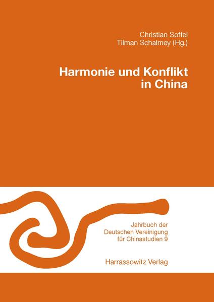 Harmonie und Konflikt in China | Christian Soffel, Tilman Schalmey