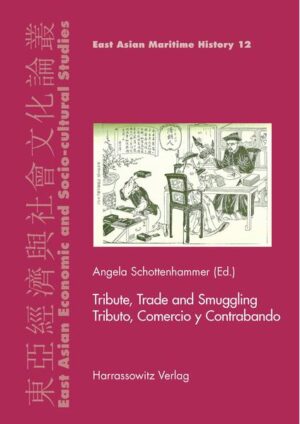 Tribute, Trade and Smuggling. Tributo, Comercio y Contrabando | Angela Schottenhammer