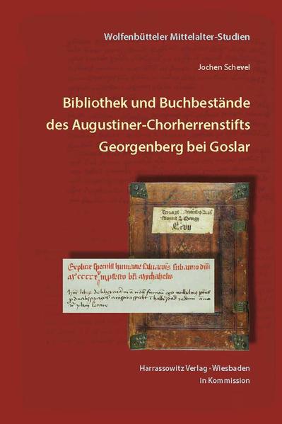 Bibliothek und Buchbestände des Augustiner-Chorherrenstifts Georgenberg bei Goslar. Ein Überblick über die Entwicklung im Mittelalter bis zur Zerstörung 1527 | Bundesamt für magische Wesen