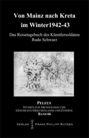 Von Mainz nach Kreta im Winter 1942-43 | Rudo Schwarz