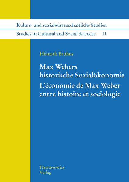 Max Webers historische Sozialökonomie. Léconomie de Max Weber entre histoire et sociologie | Hinnerk Bruhns