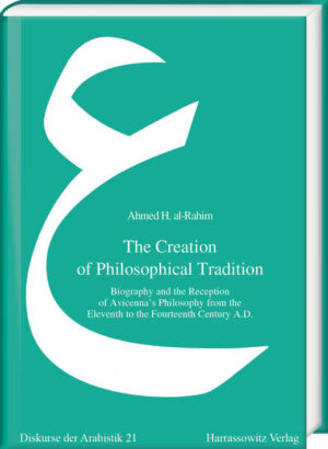The Creation of Philosophical Tradition | Ahmed H. al-Rahim