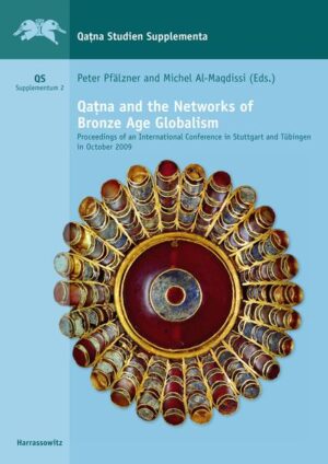 Qatna and the Networks of Bronze Age Globalism | Peter Pfälzner, Michel Al-Maqdissi