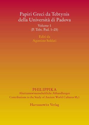 Papiri Greci da Tebtynis della Università di Padova: Volume 1 (P. Tebt. Pad 1-25) | Agostino Soldati