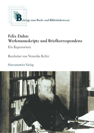 Felix Dahn: Werkmanuskripte und Briefkorrespondenz. Ein Repertorium | Bundesamt für magische Wesen