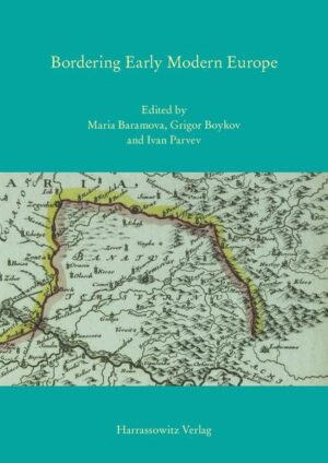 Bordering Early Modern Europe | Ivan Parvev, Maria Baramova, Grigor Boykov