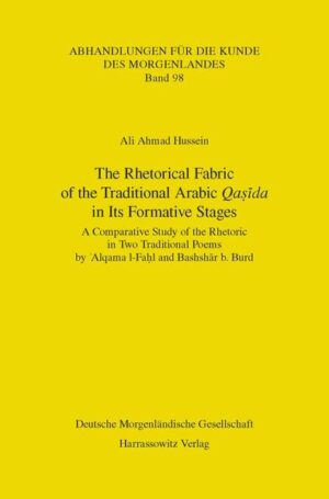 The Rhetorical Fabric of the Traditional Arabic Qasida in Its Formative Stages | Ali Ahmad Hussein