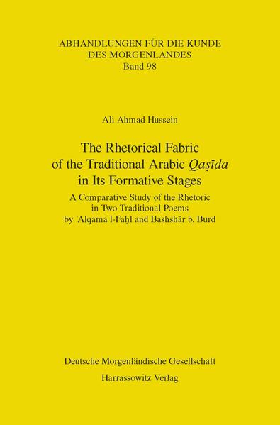 The Rhetorical Fabric of the Traditional Arabic Qasida in Its Formative Stages | Ali Ahmad Hussein