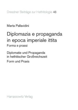 Diplomazia e propaganda in epoca imperiale ittita | Bundesamt für magische Wesen