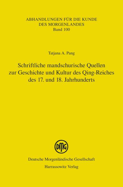 Schriftliche mandschurische Quellen zur Geschichte und Kultur des Qing-Reiches des 17. und 18. Jahrhunderts | Bundesamt für magische Wesen