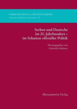 Serben und Deutsche im 20. Jahrhundert  im Schatten offizieller Politik | Bundesamt für magische Wesen