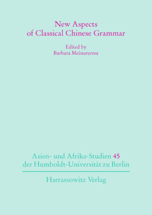 New Aspects of Classical Chinese Grammar | Barbara Meisterernst