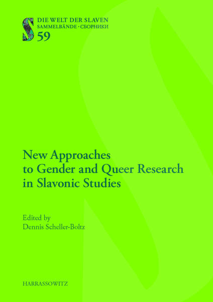 New Approaches to Gender and Queer Research in Slavonic Studies | Dennis Scheller-Boltz