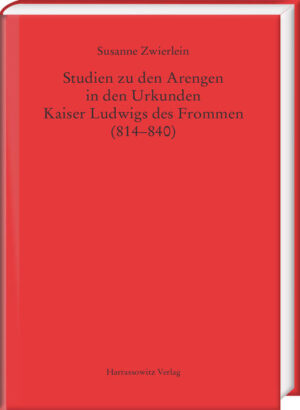 Studien zu den Arengen in den Urkunden Kaiser Ludwigs des Frommen (814840) | Bundesamt für magische Wesen