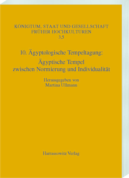 10. Ägyptologische Tempeltagung: Ägyptische Tempel zwischen Normierung und Individualität: München, 29.-31. August 2014 | Martina Ullmann