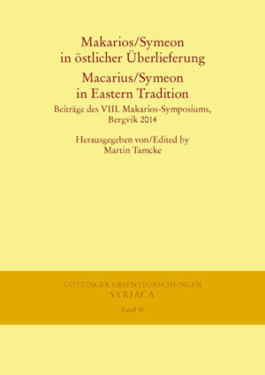 Makarios/Symeon in östlicher Überlieferung. Macarius/Symeon in Eastern Tradition: Beiträge des VIII. Makarios-Symposiums, Bergvik 2014 | Martin Tamcke