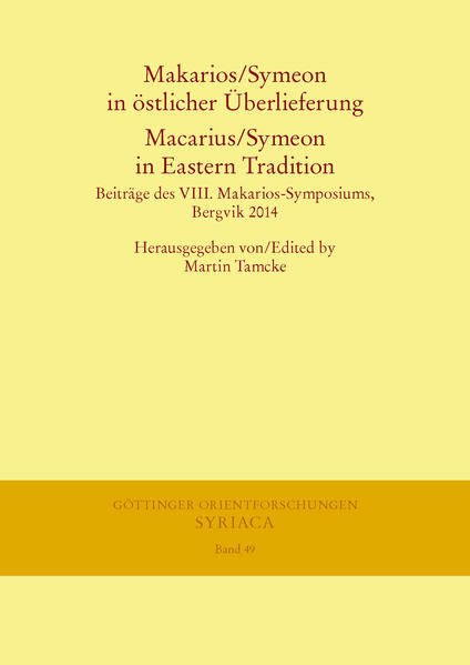 Makarios/Symeon in östlicher Überlieferung. Macarius/Symeon in Eastern Tradition: Beiträge des VIII. Makarios-Symposiums, Bergvik 2014 | Martin Tamcke