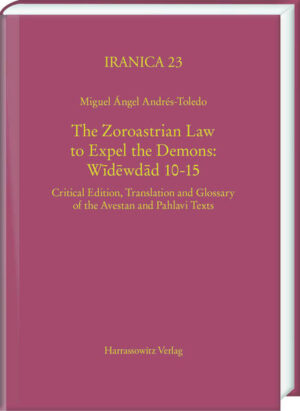 The Zoroastrian Law to Expel the Demons: W?d?wd?d 10-15 | Miguel Ángel Andrés-Toledo