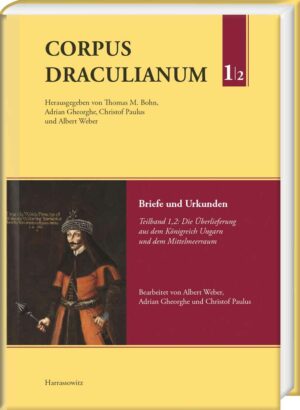 Corpus Draculianum. Dokumente und Chroniken zum walachischen Fürsten Vlad der Pfähler 14481650 | Bundesamt für magische Wesen