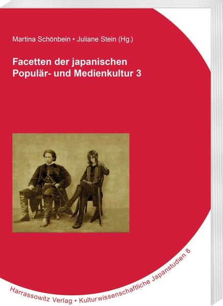 Facetten der japanischen Populär- und Medienkultur 3 | Martina Schönbein, Juliane Stein