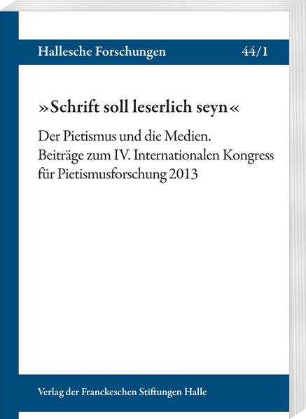 »Schrift soll leserlich seyn«. Der Pietismus und die Medien | Bundesamt für magische Wesen