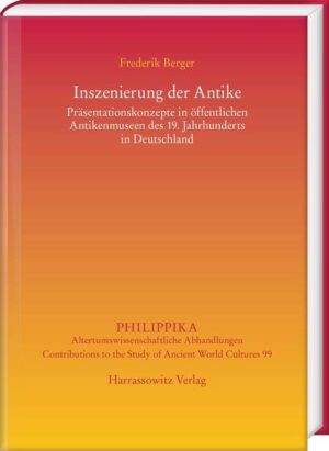 Inszenierung der Antike: Präsentationskonzepte in öffentlichen Antikenmuseen des 19. Jahrhunderts in Deutschland | Bundesamt für magische Wesen