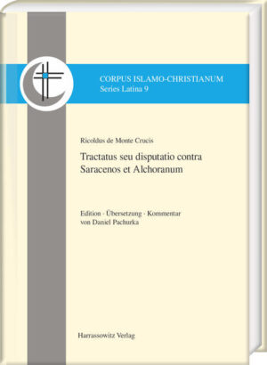 Ricoldus de Monte Crucis. Tractatus seu disputatio contra Saracenos et Alchoranum | Bundesamt für magische Wesen