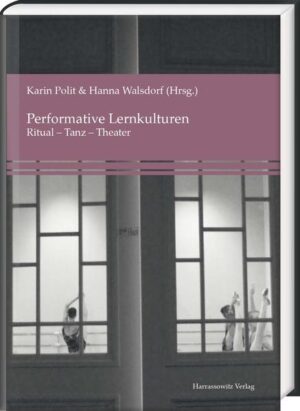 Performative Lernkulturen | Karin Polit, Hanna Walsdorf