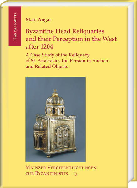 Byzantine Head Reliquaries and their Perception in the West after 1204 | Mabi Angar