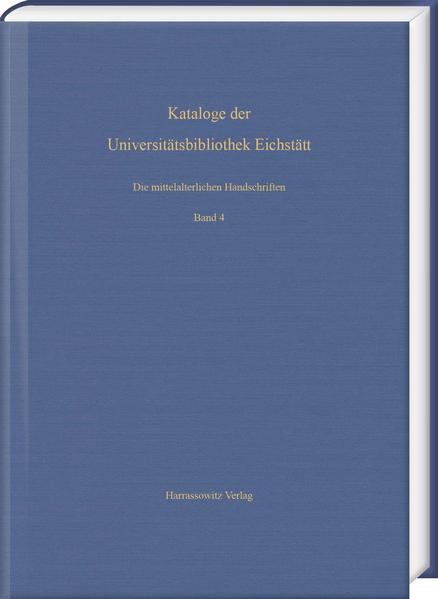 Die mittelalterlichen Handschriften der Universitätsbibliothek Eichstätt. Vierter Band: Aus Cod. st 700Cod. st 766 | Bundesamt für magische Wesen