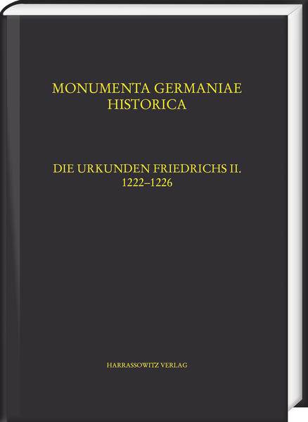 Die Urkunden Friedrichs II. | Christian Friedl, Klaus Höflinger, Katharina Gutermuth, Joachim Spiegel