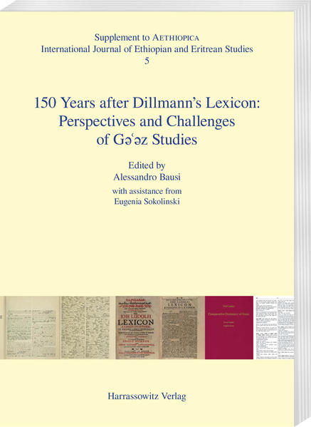 150 Years after Dillmanns Lexicon: Perspectives and Challenges of G???z Studies | Alessandro Bausi, Eugenia Sokolinski