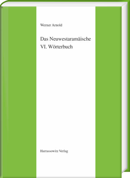 Das Neuwestaramäische. Teil VI: Wörterbuch | Werner Arnold