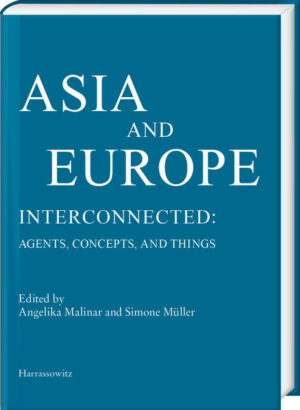 Asia and Europe  Interconnected: | Angelika Malinar, Simone Müller