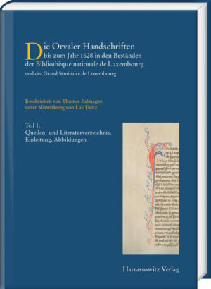 Die Orvaler Handschriften bis zum Jahr 1628 in den Beständen der Bibliotheque Nationale de Luxembourg und des Grand Séminaire de Luxembourg | Bundesamt für magische Wesen